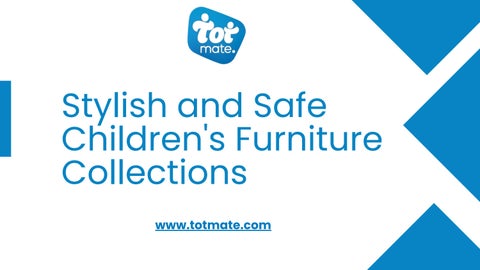 totmate 家具目录 · Stylish and Safe Children's 家具 Collections 第 1 页