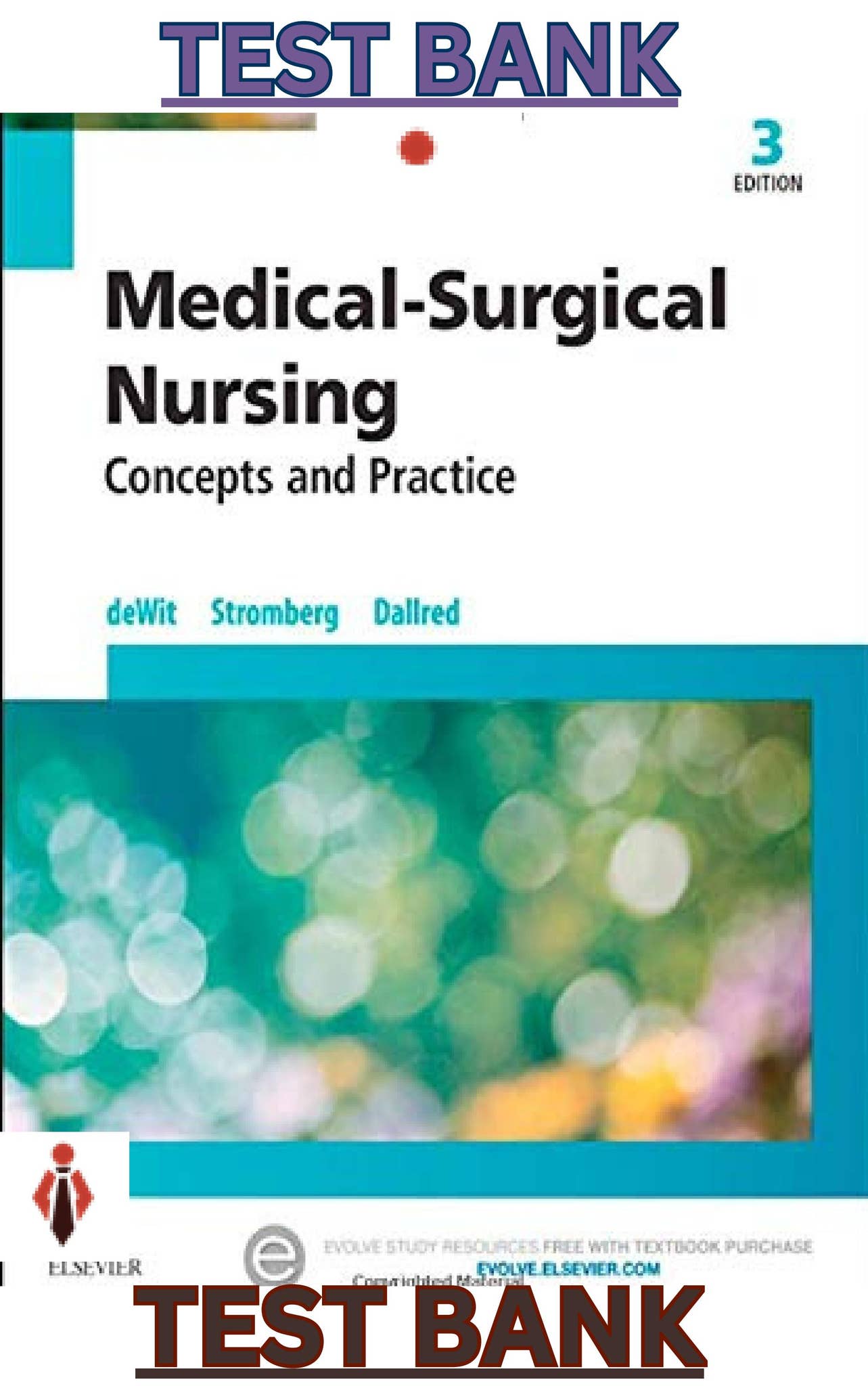 Medical-Surgical Nursing; Concepts & Practice 3rd Edition by deWit