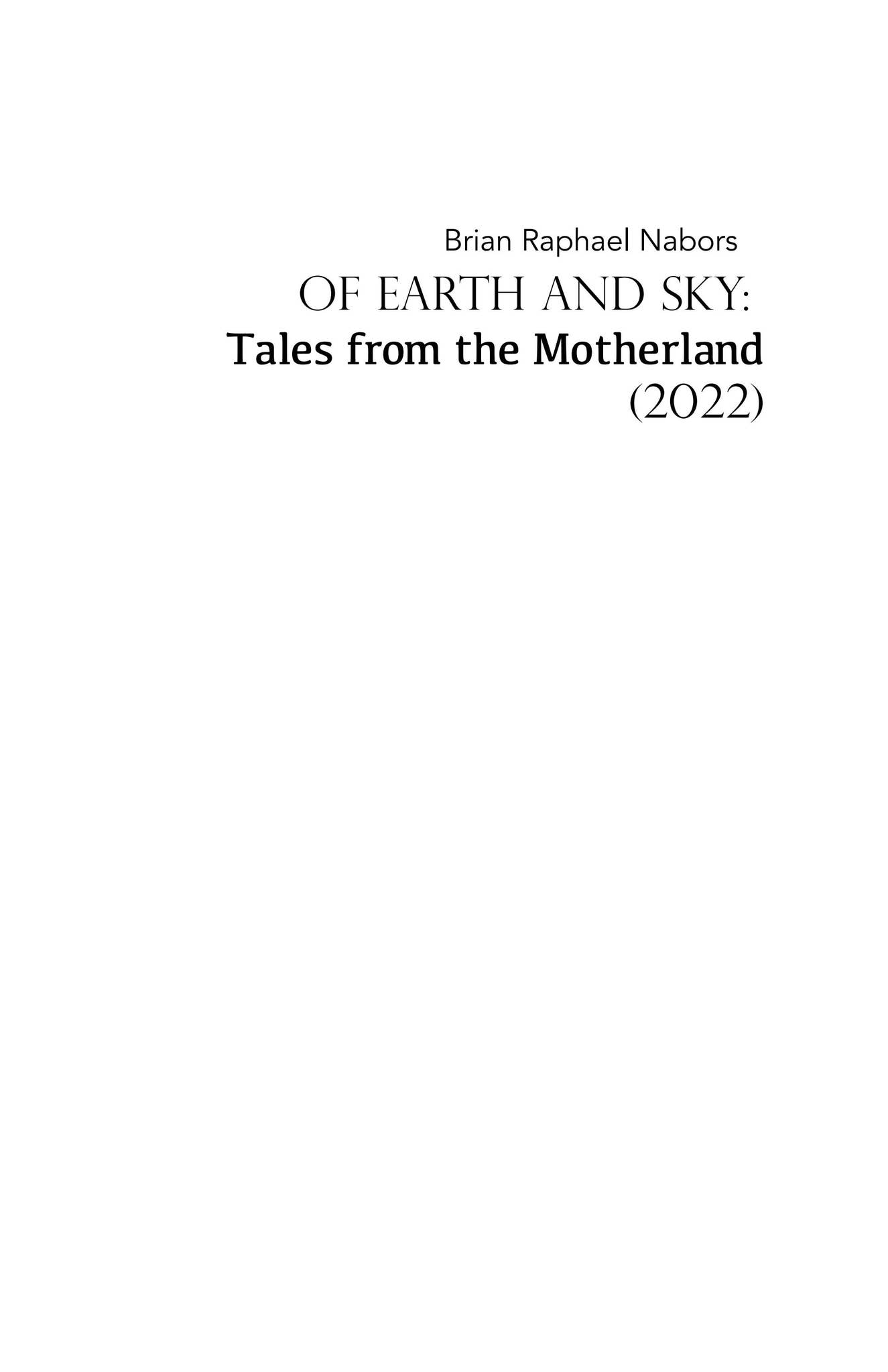 Of Earth and Sky: Tales From the Motherland by Brian Raphael Nabors ...