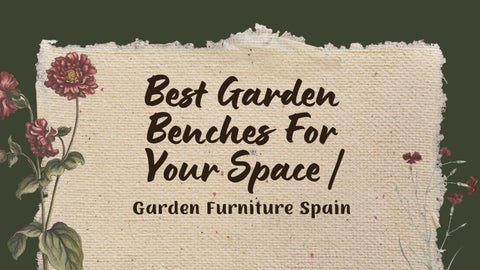 garden_furniture_spain 家具目录 · Best 庭院 Benches For Your Space | 庭院 家具 西班牙 第 1 页