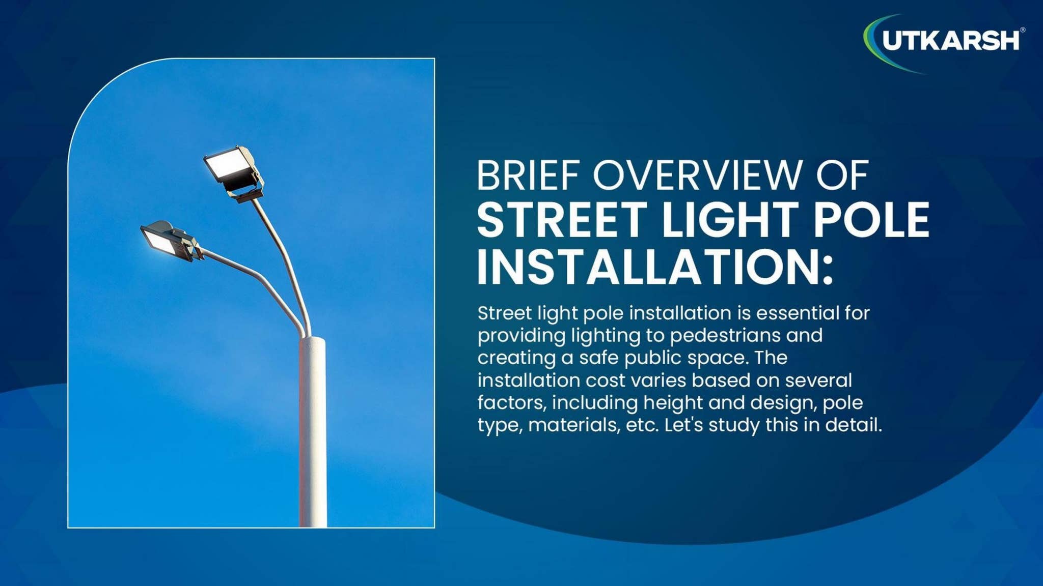 Brief Overview of Street Light Pole Installation by Utkarsh India - Issuu