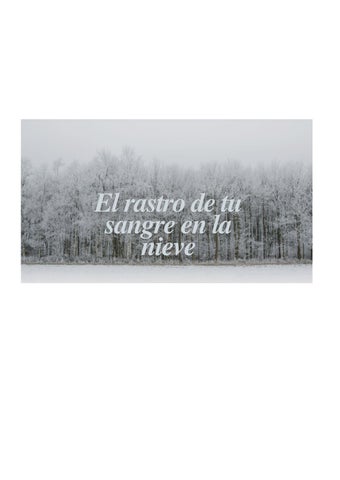 el rastro de tu sangre en la nieve