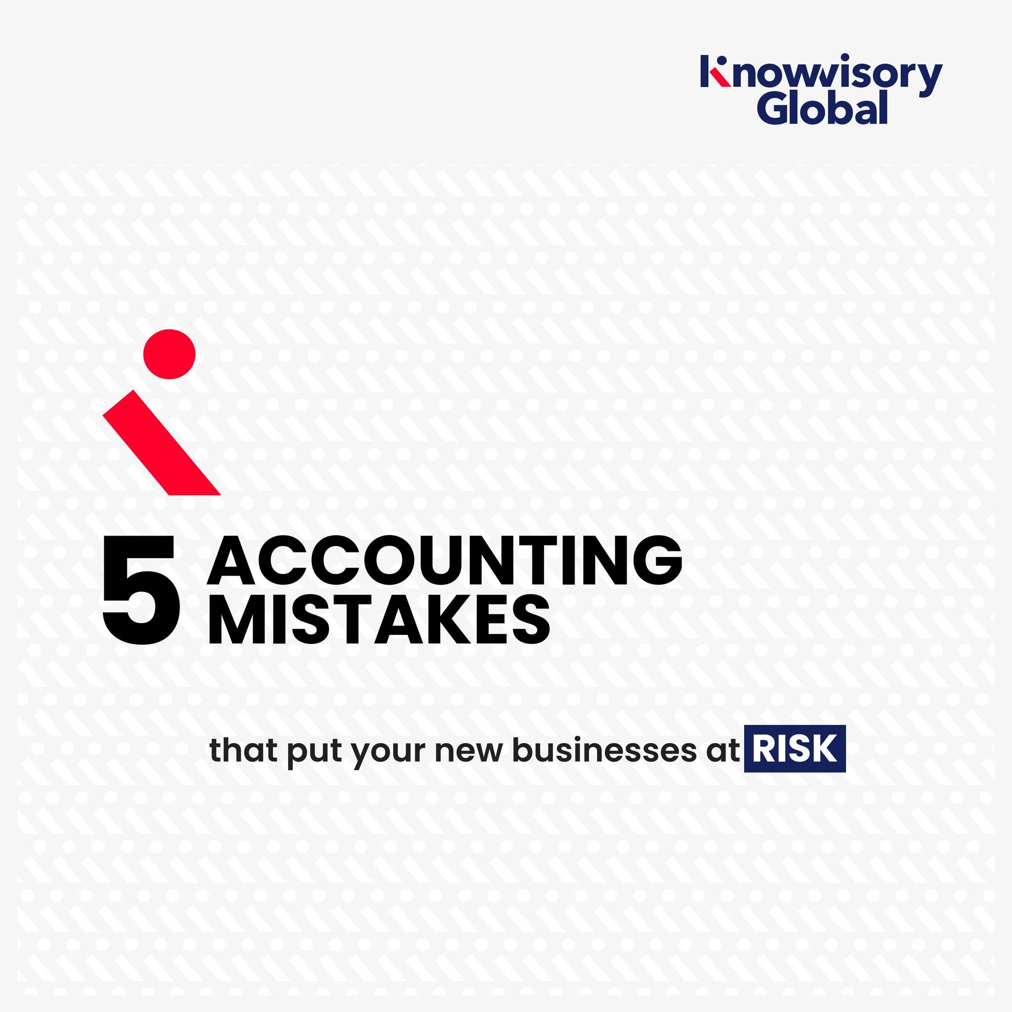 5 Accounting Mistakes That Put Your New Business at Risk by Knowvisory ...