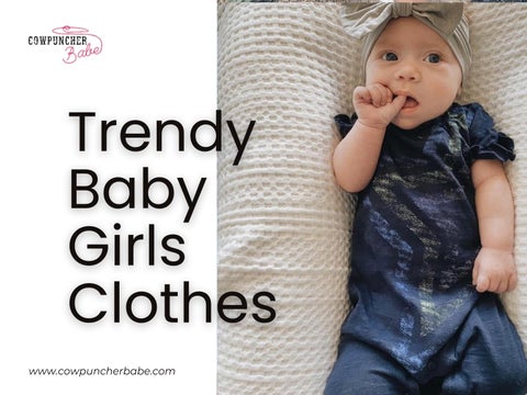 Trendy Baby Girls Clothes and Infant Baby Girl Pajamas