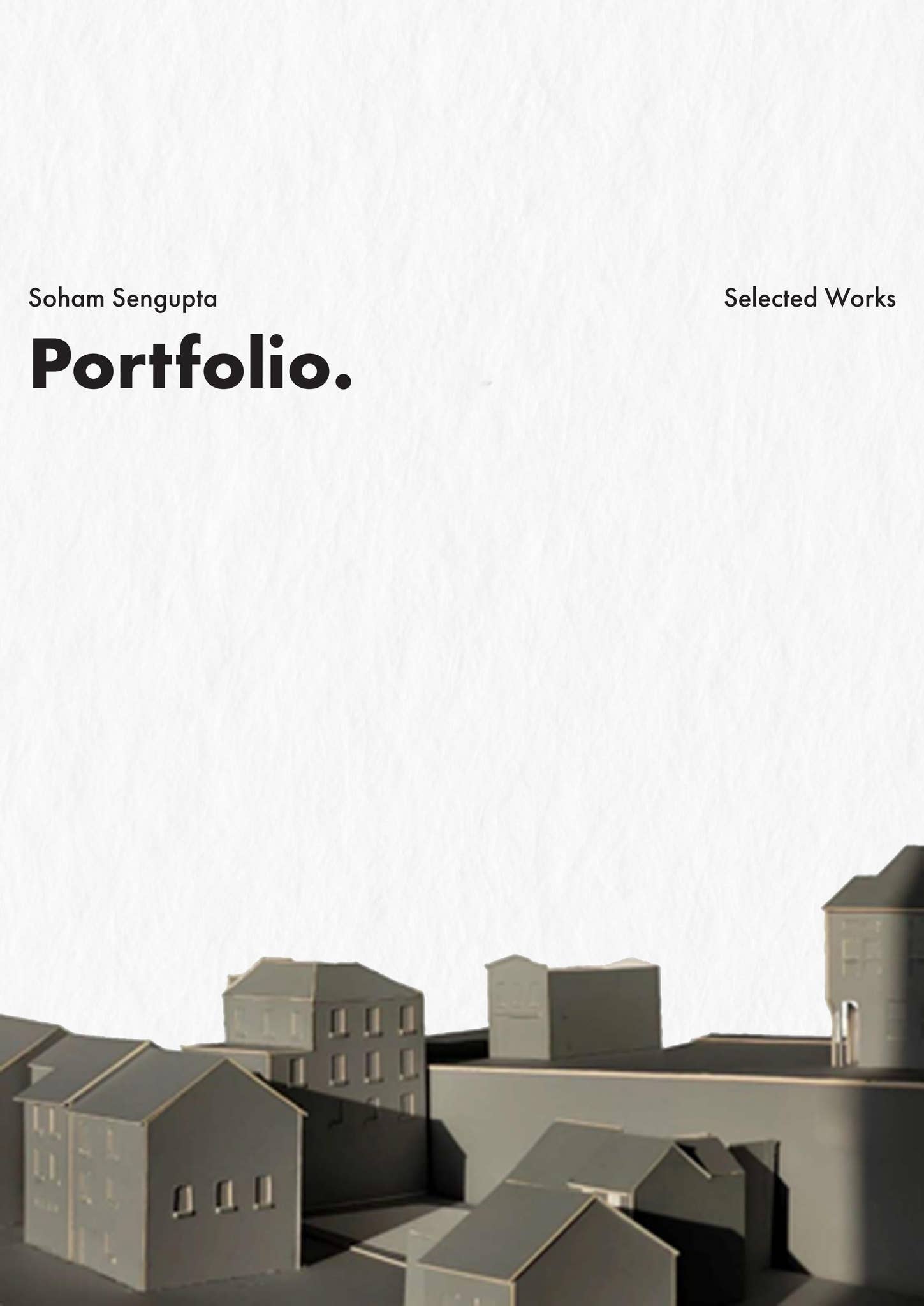 SOHAM SENGUPTA ARCHITECTURE PORTFOLIO by soham.sengupta - Issuu