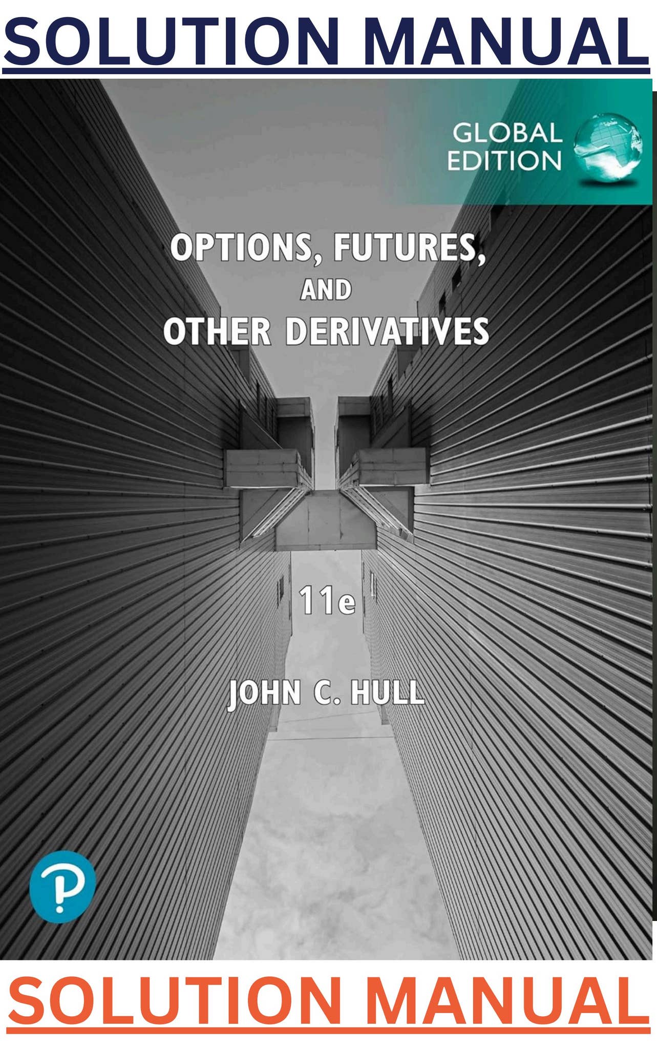 Options, Futures, and Other Derivatives, 11th Global Edition Options, Futures, and Other Derivatives, 11th Global Edition