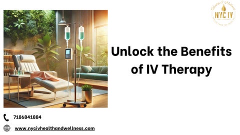 Unlock the Benefits of IV Therapy by NYC IV Health and Wellness - Issuu