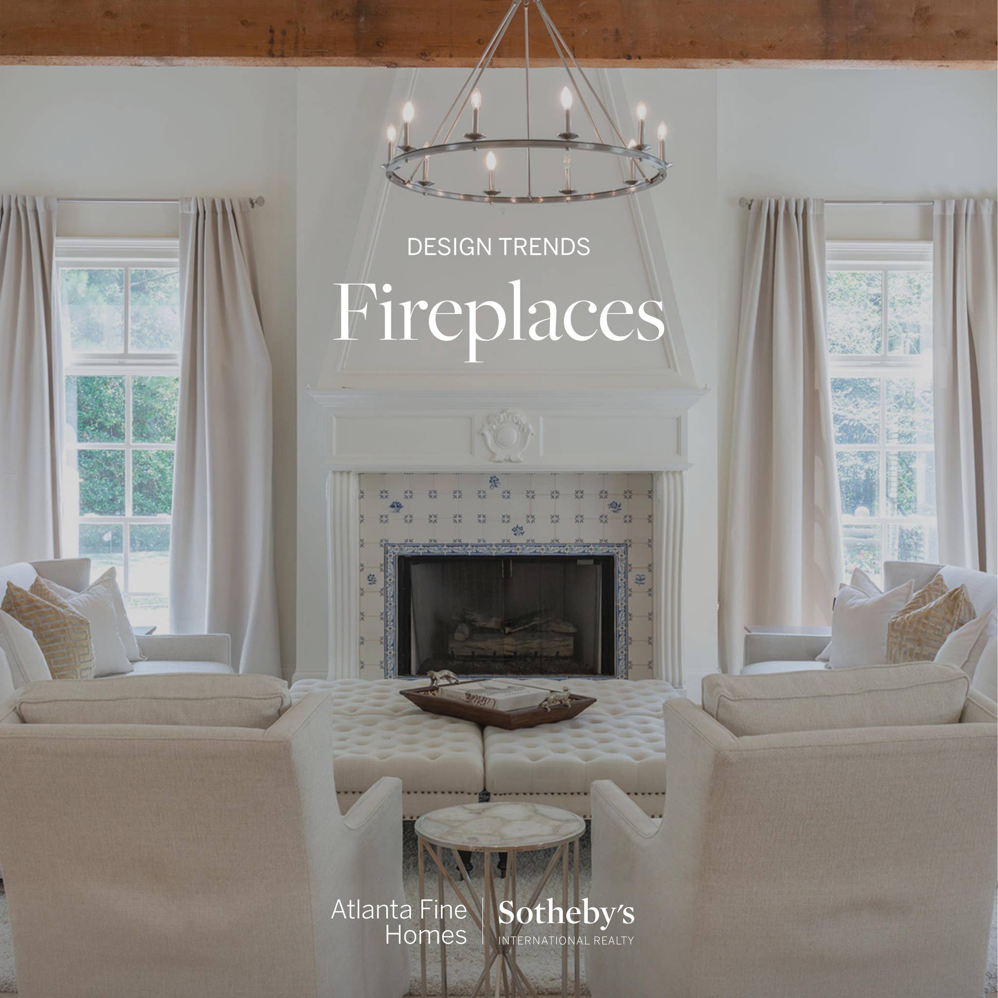 Design Trends | Fireplaces by Atlanta Fine Homes Sotheby's