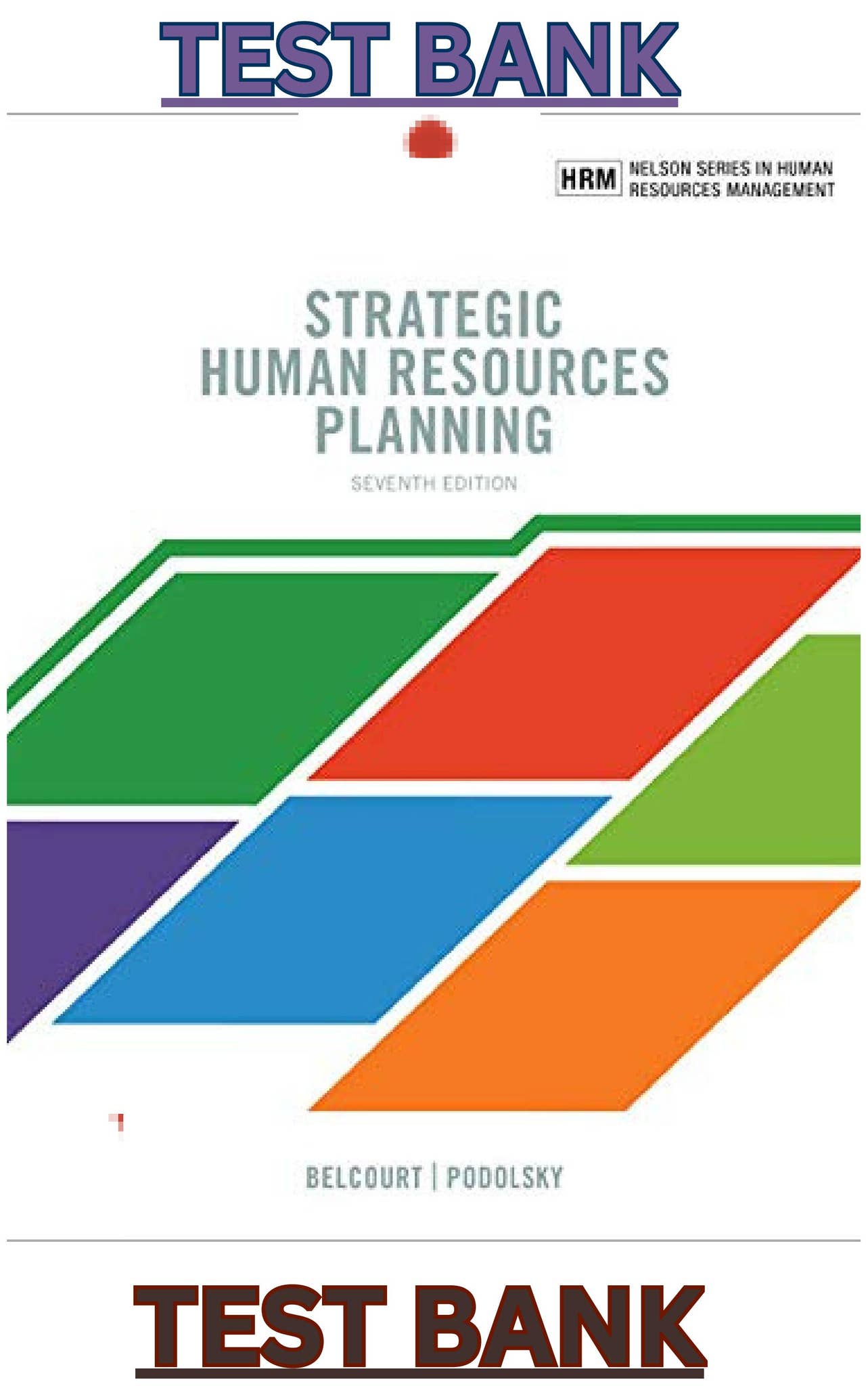 Test Bank for Strategic Human Resources Planning 7th Edition by Monica ...