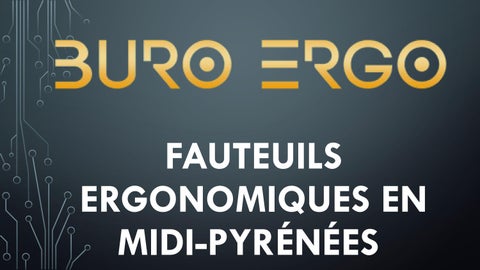 Fauteuils ergonomiques en Midi-Pyrénées 