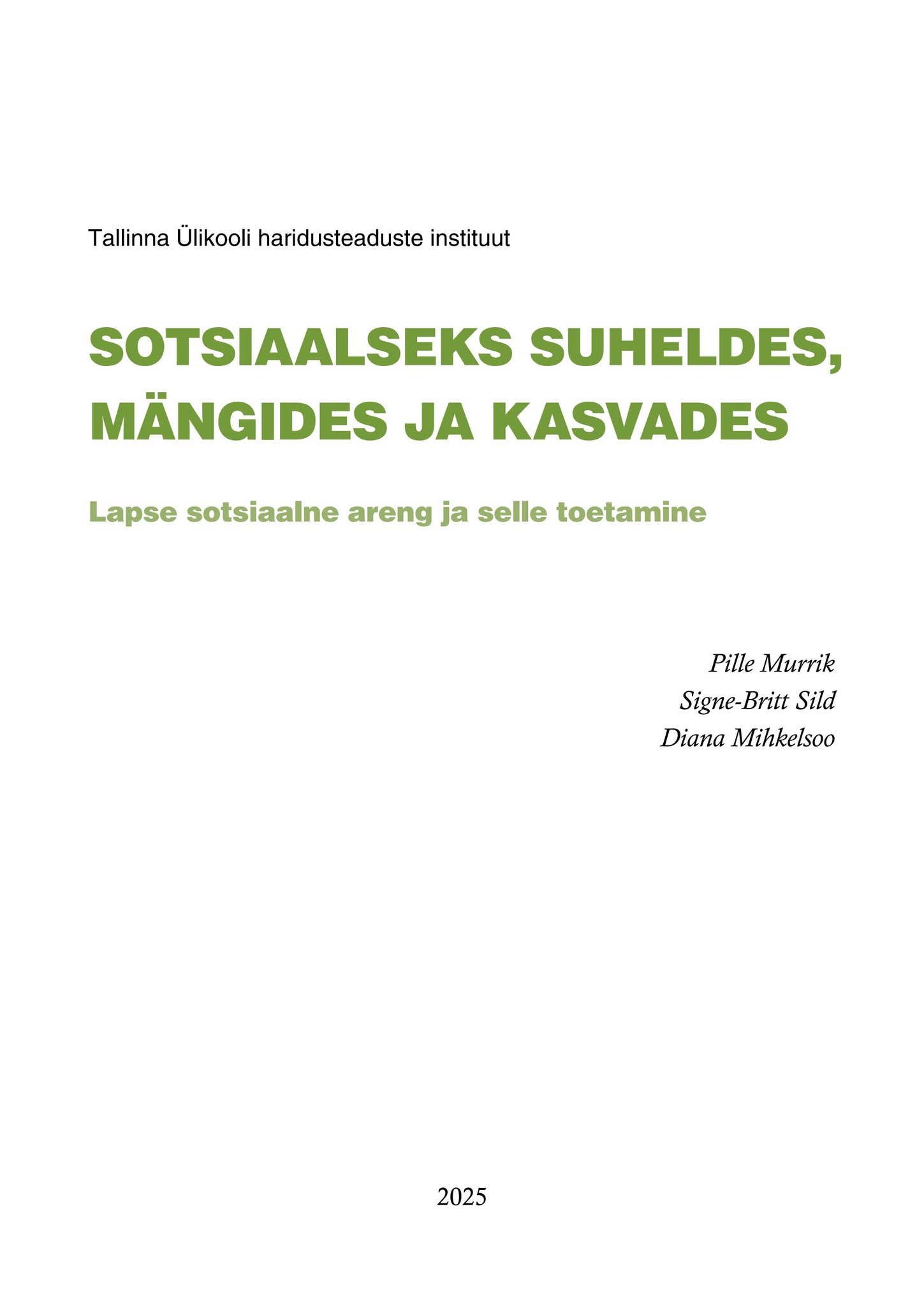 TEA JA TOIMETA NR 51. Sotsiaalseks suheldes, mängides ja kasvades by ...