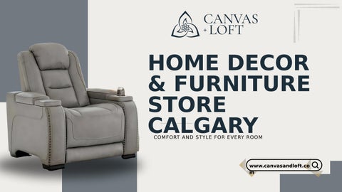 Best Furniture & Home Decor Store in Calgary | Canvas & Loft