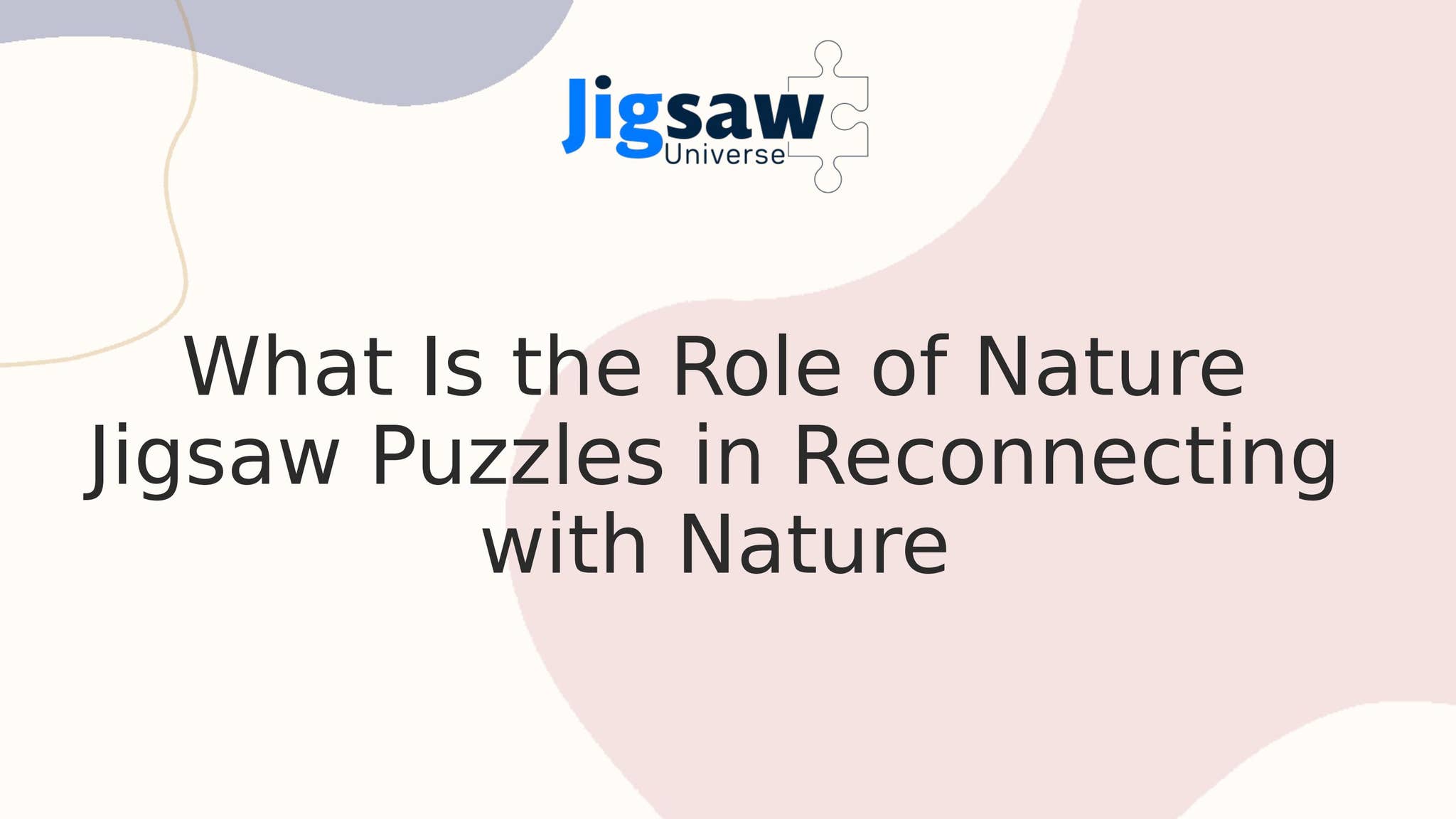 What Is the Role of Nature Jigsaw Puzzles in Reconnecting with Nature ...