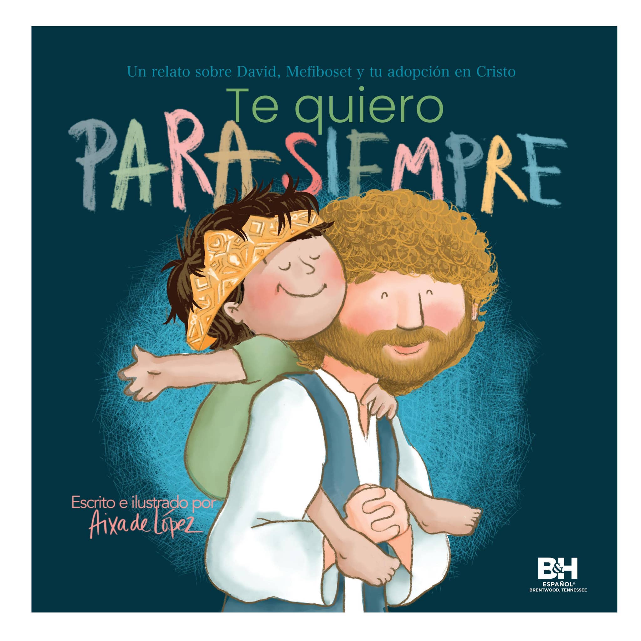Te quiero para siempre (muestra) by lifeway-espanol - Issuu