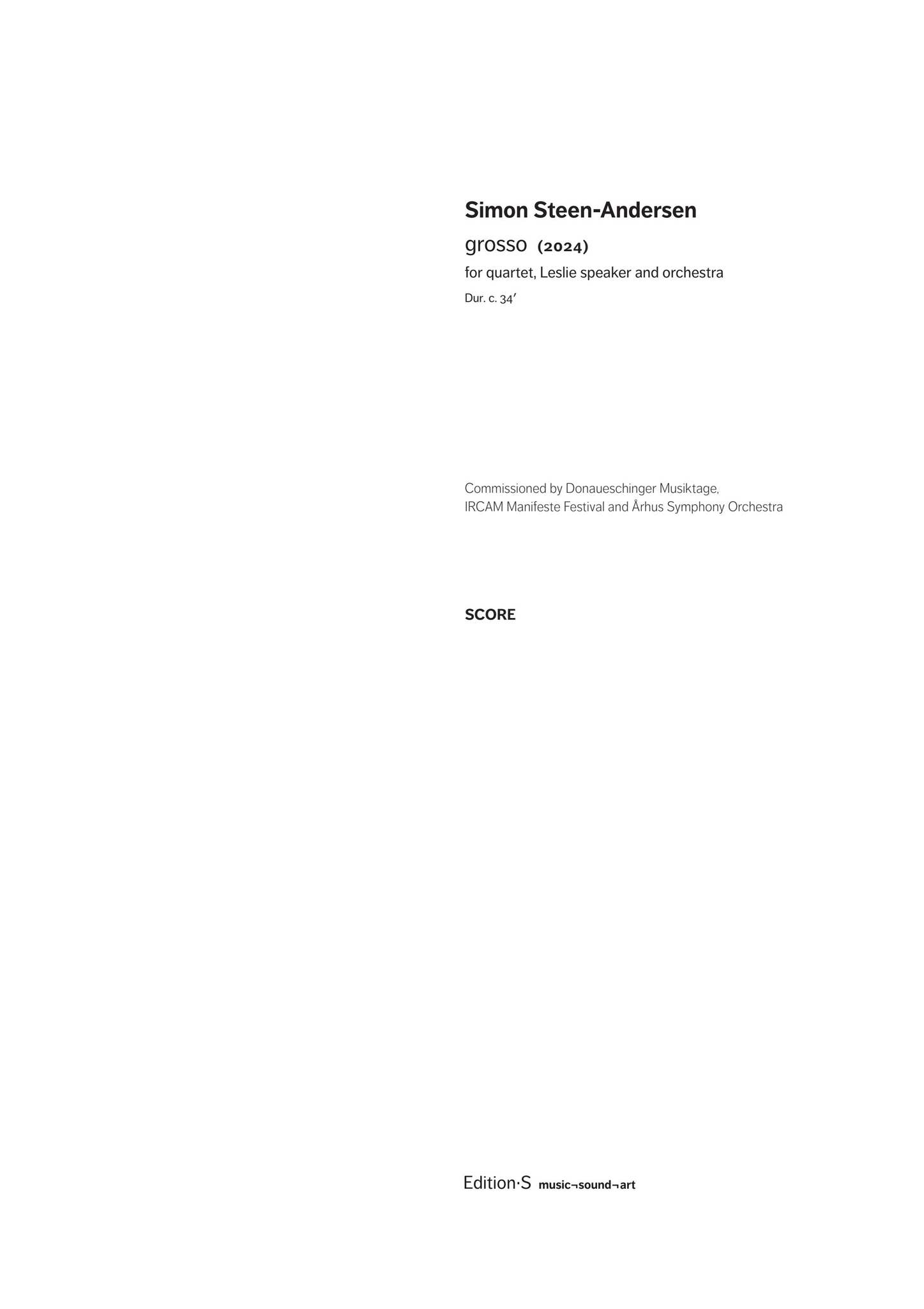 Simon Steen-Andersen: grosso (2024) by Edition·S – music¬sound¬art - Issuu