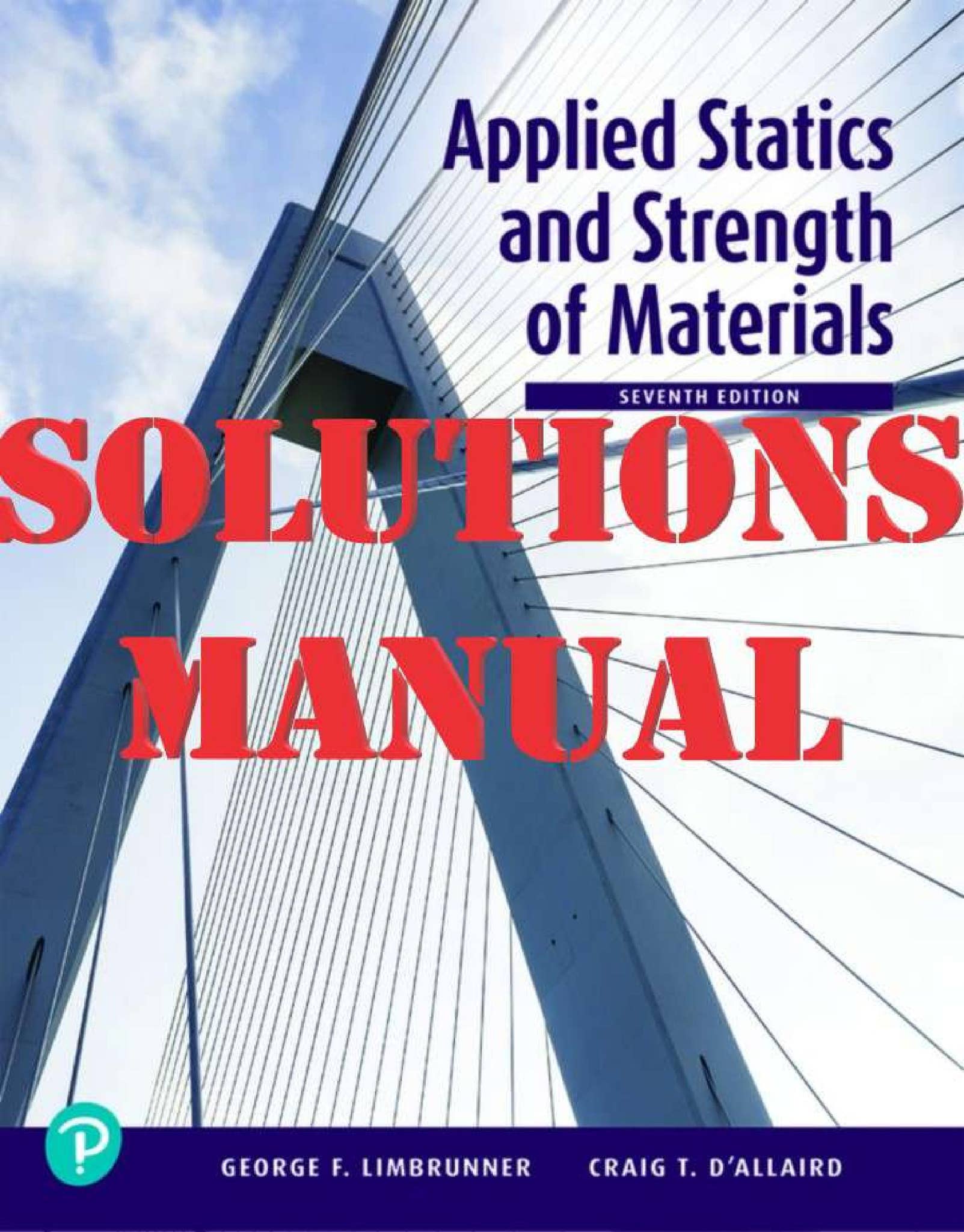 Solutions Manual for Applied Statics and Strength of Materials, 7th edition By George Limbrunner ...
