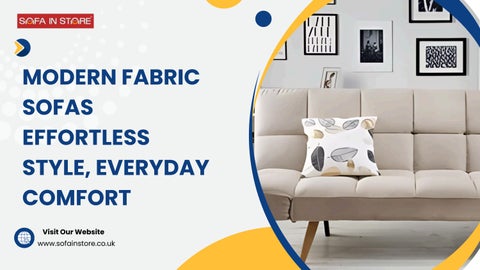 Modern Fabric Sofas Effortless Style, Everyday Comfort 