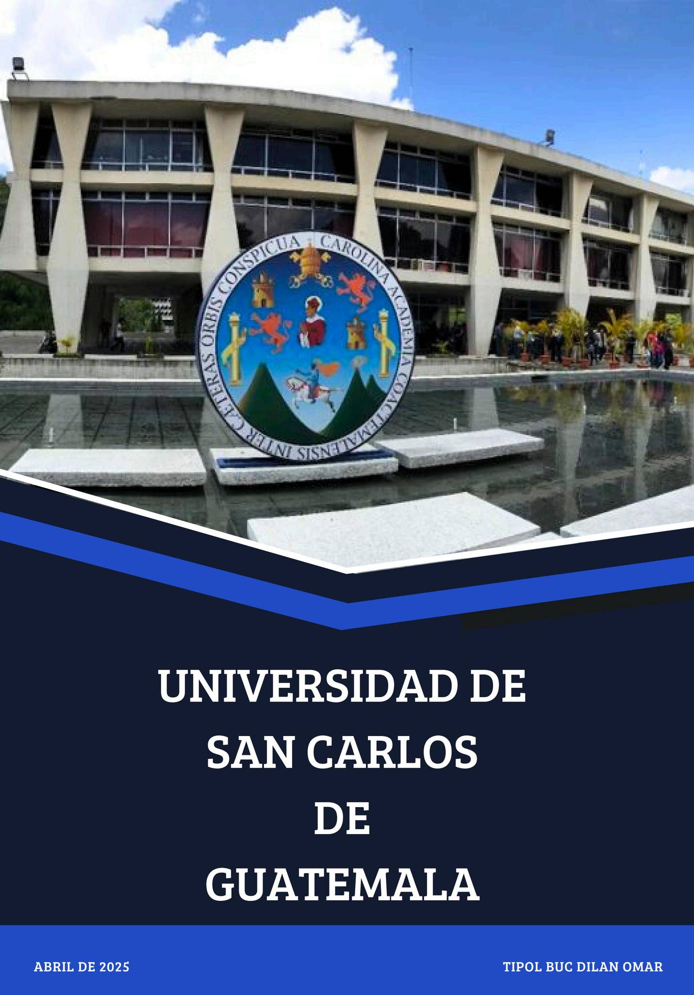 Historia Universidad De San Carlos De Guatemala By Dilan Omar Tipol Buc