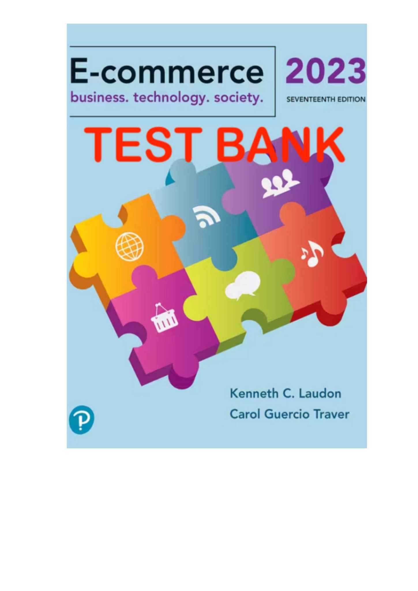 Test Bank For E-Commerce 2023 Business, Technology, Society, 17th ...