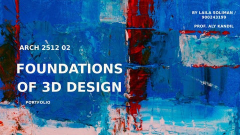 FOUNDATIONS OF 3D DESIGN (8) by fayruziii - Issuu