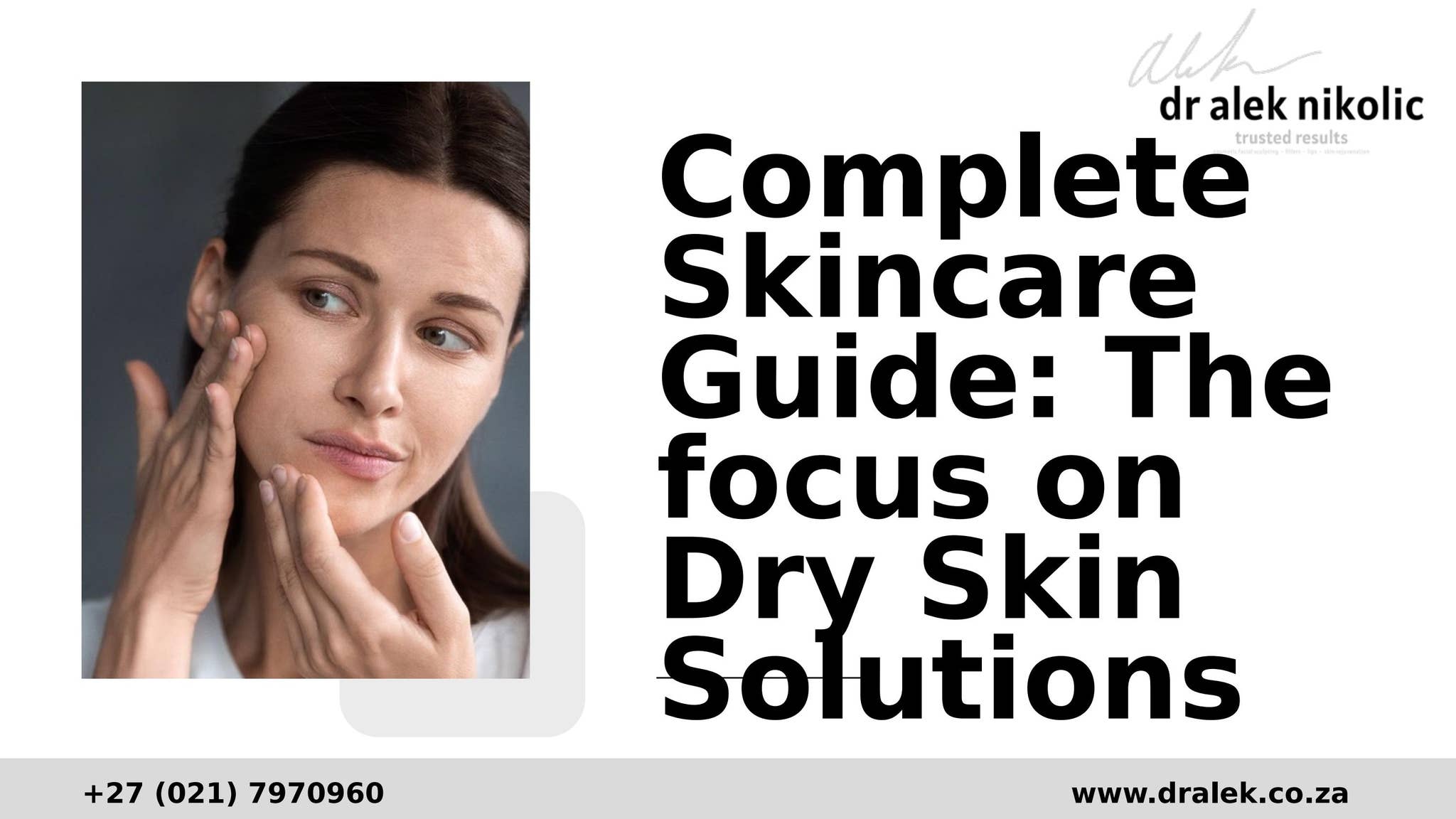 Complete Skincare Guide: The focus on Dry Skin Solutions by Dr Alek ...