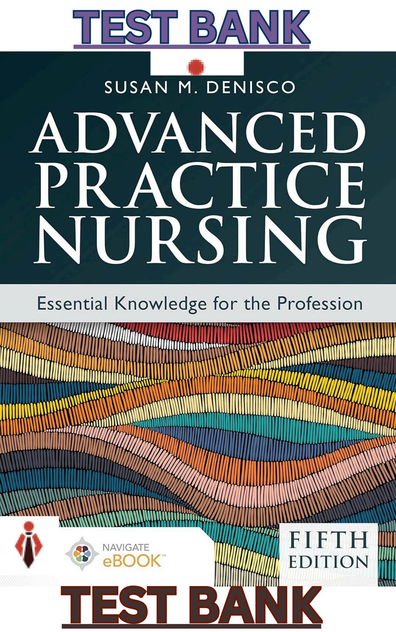 TEST BANK for Advanced Practice Nursing: Essential Knowledge
