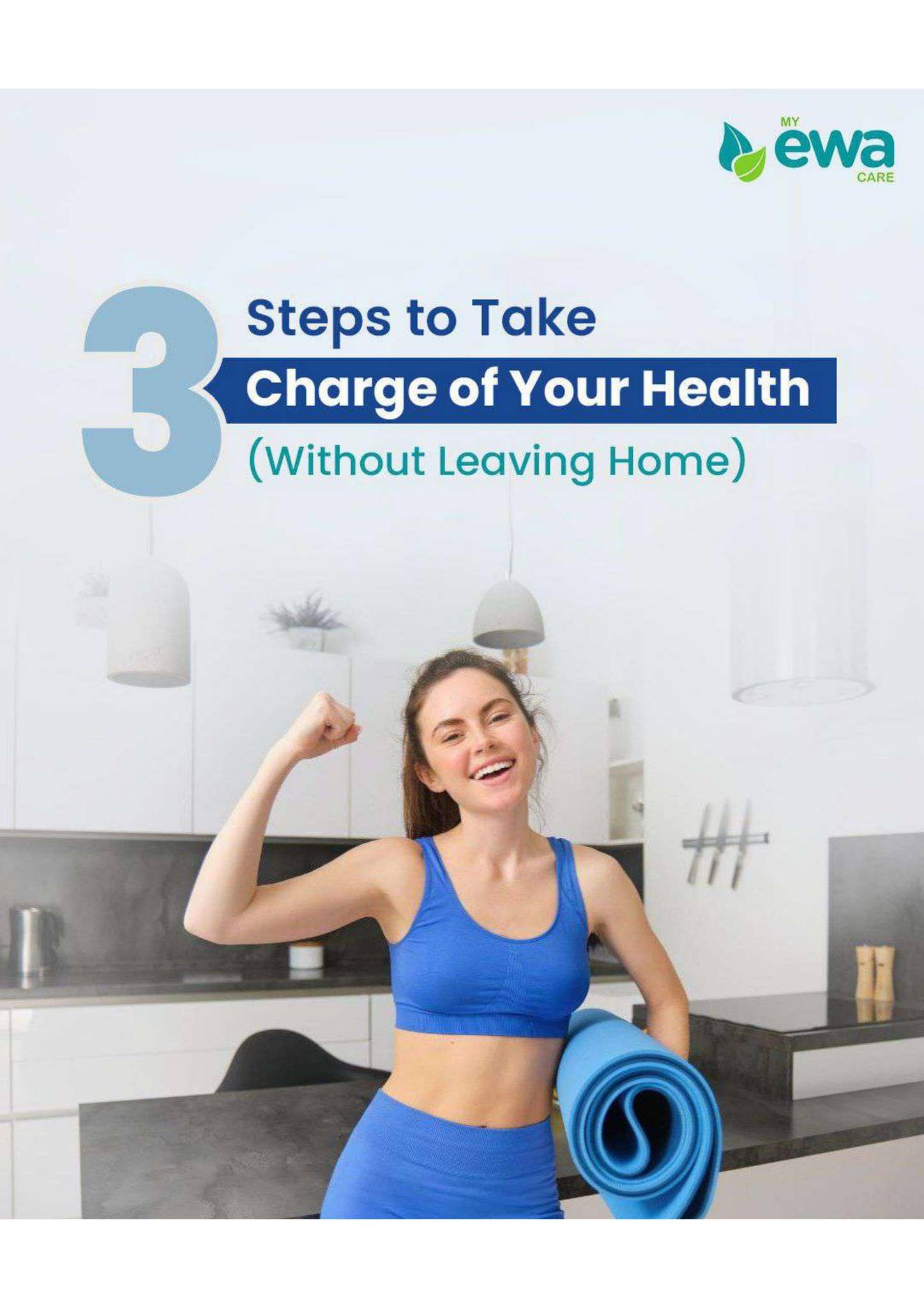 3 steps to take charge of your health by My ewacare - Issuu