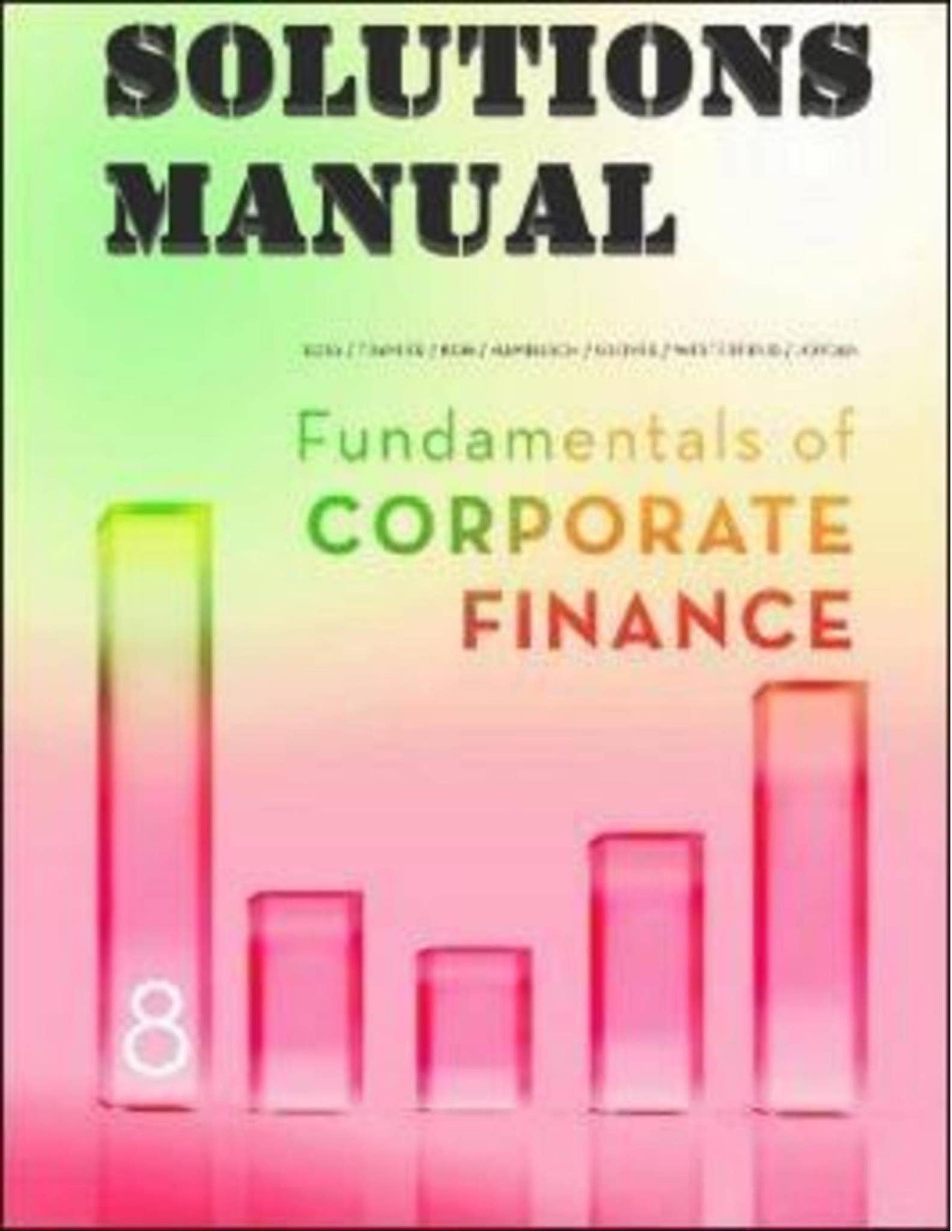 SOLUTIONS MANUAL for Fundamentals of Corporate Finance 8th edition Ross ...