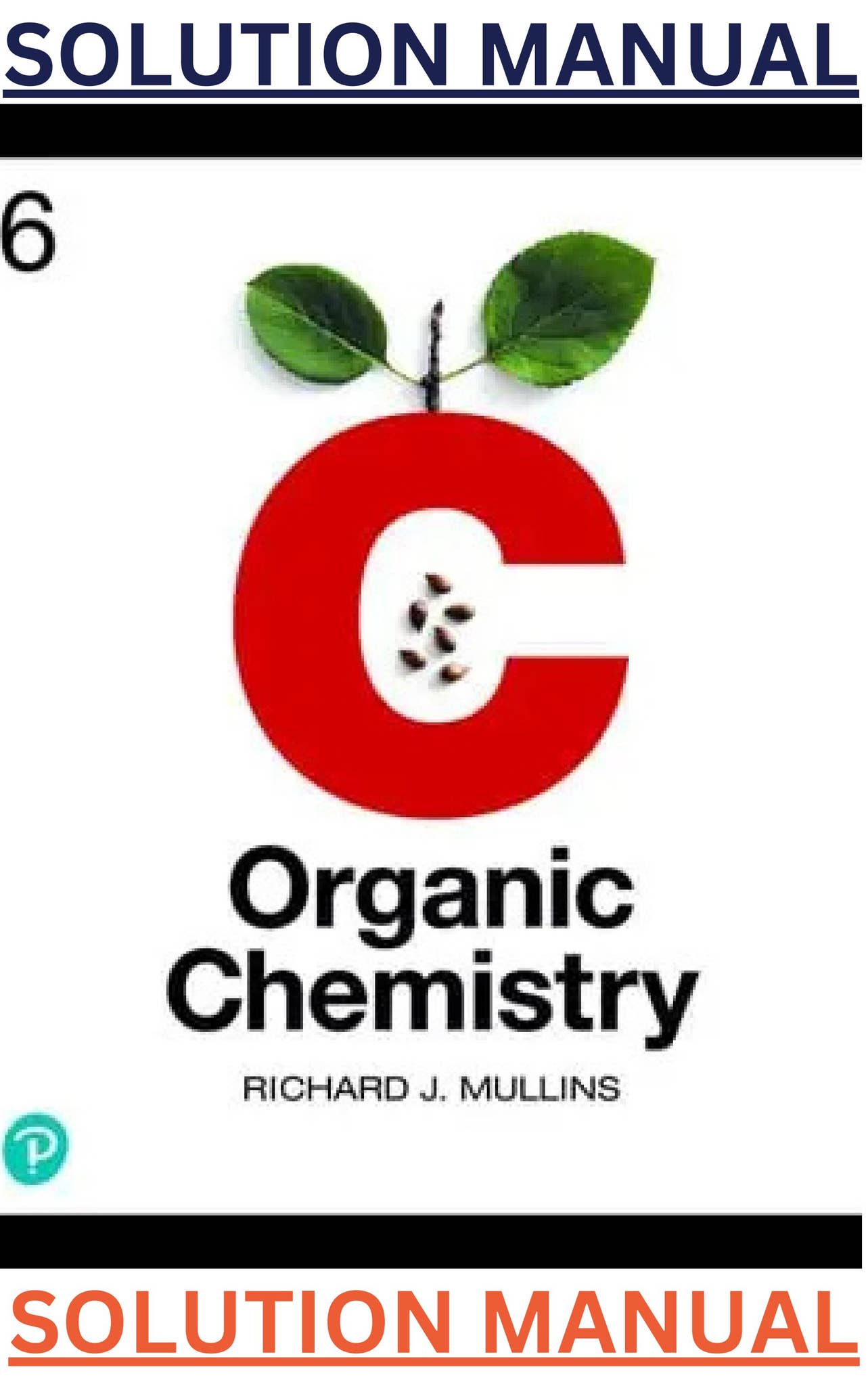 SOLUTIONSMANUAL for Organic Chemistry; A Learner Centered Approach