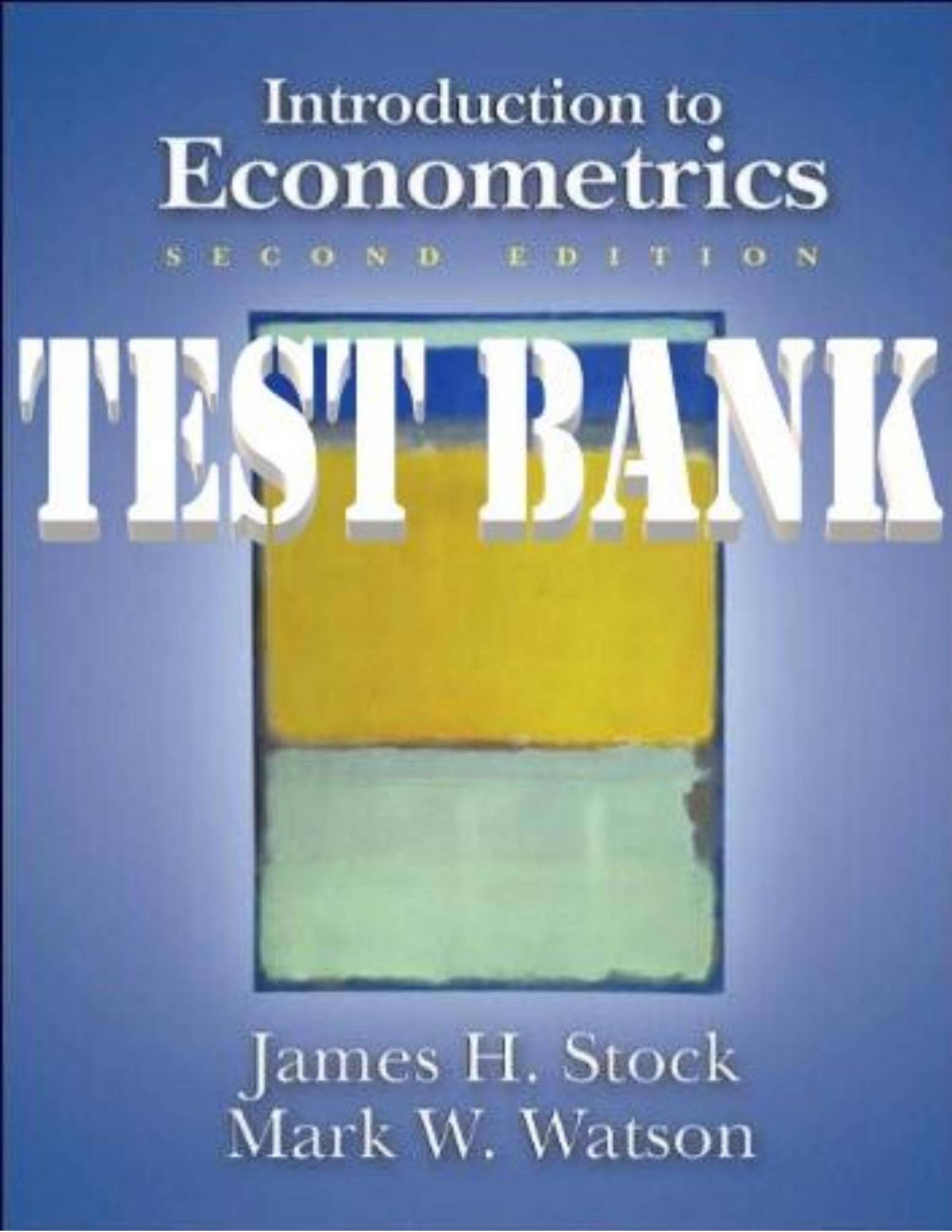 TEST BANK for Introduction to Econometrics 2nd Second
