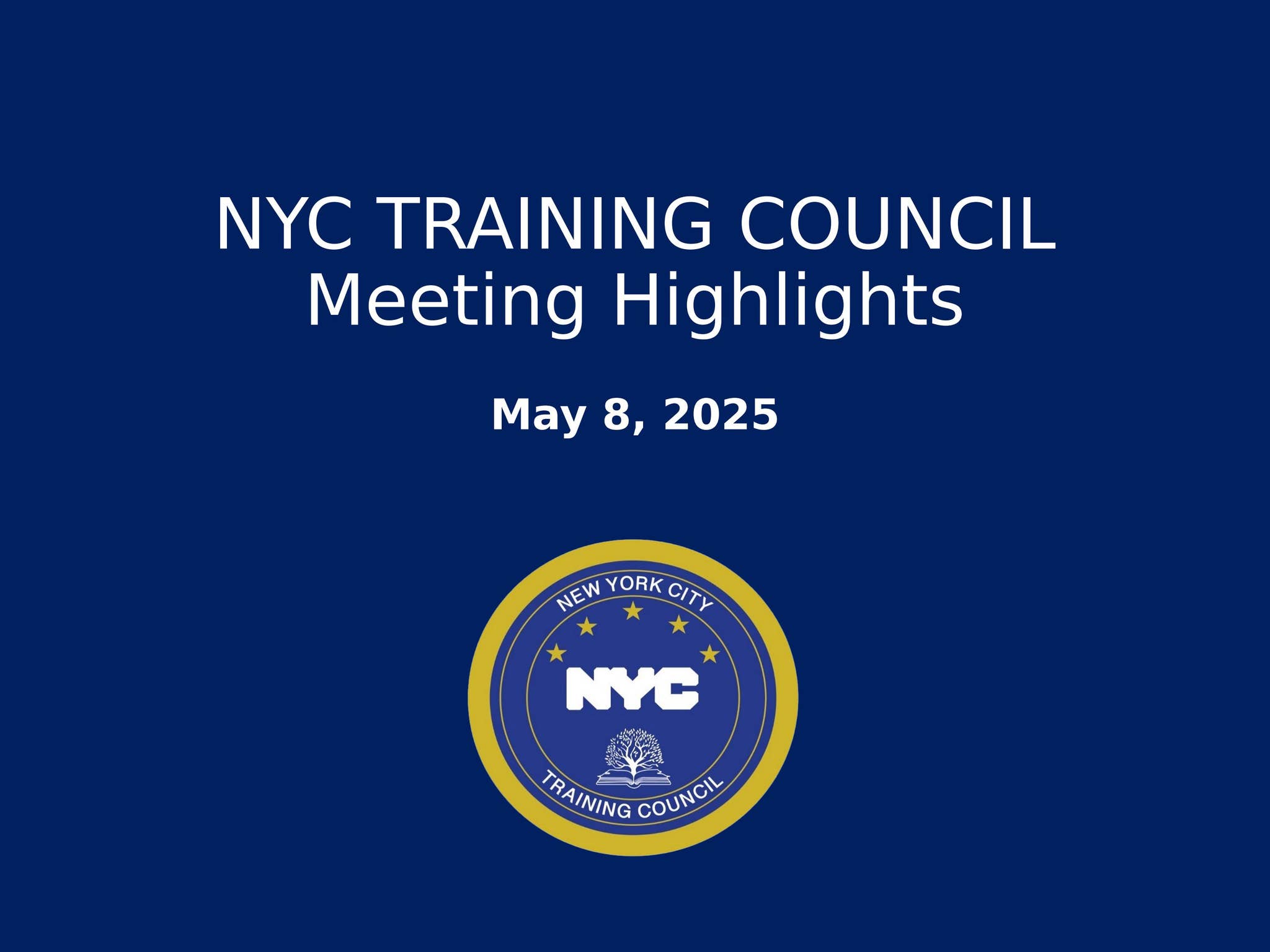 NYC Training Council Meeting Highlights - May 8, 2025 by CUNY School of ...