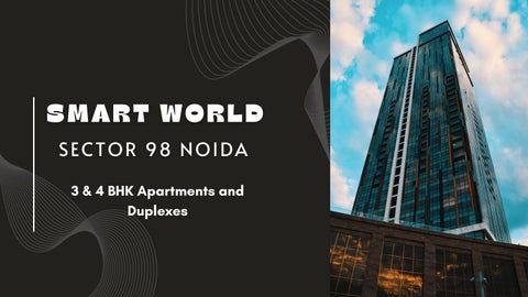 Smart World Sector 98 Noida: Elevating Upscale Living in Noida’s Prime Corridor
