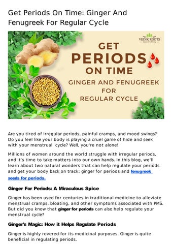 Get Periods On Time Ginger And Fenugreek For Regular Cycle