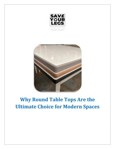 Why Round Table Tops Are the Ultimate Choice for Modern Spaces