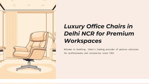 Seat King – Luxury Office Chairs in Delhi NCR for Premium Workspaces