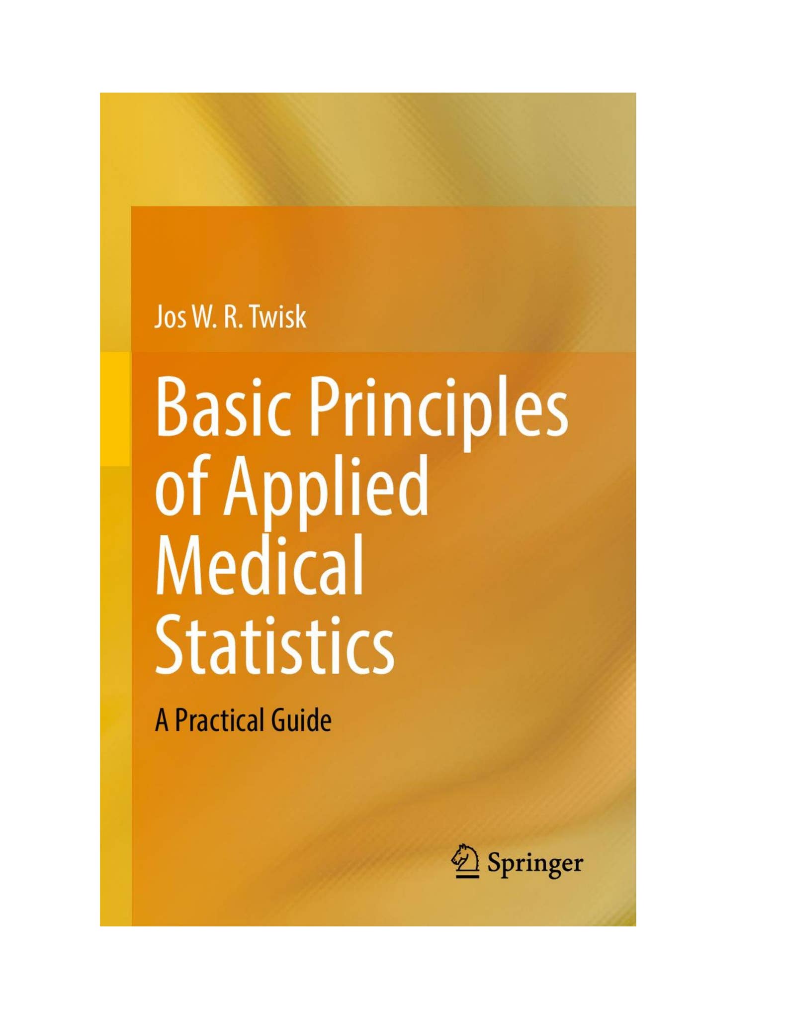 practical healthcare statistics with examples in... Basic Principles of Applied Medical Statistics A Practical Guide ISBN ...