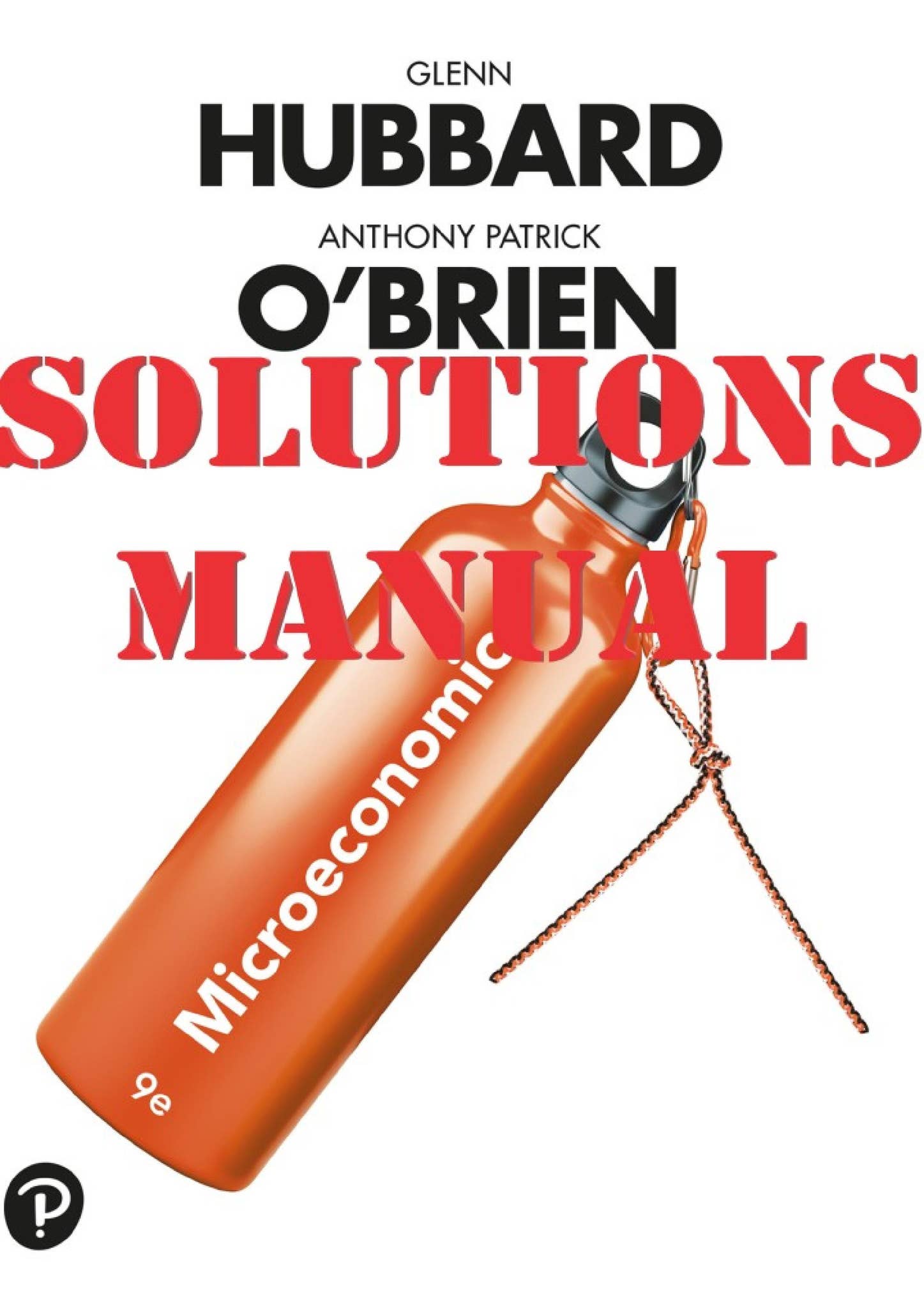 Microeconomics, 9th Edition By Glenn Hubbard Anthony Patrick O'Brien