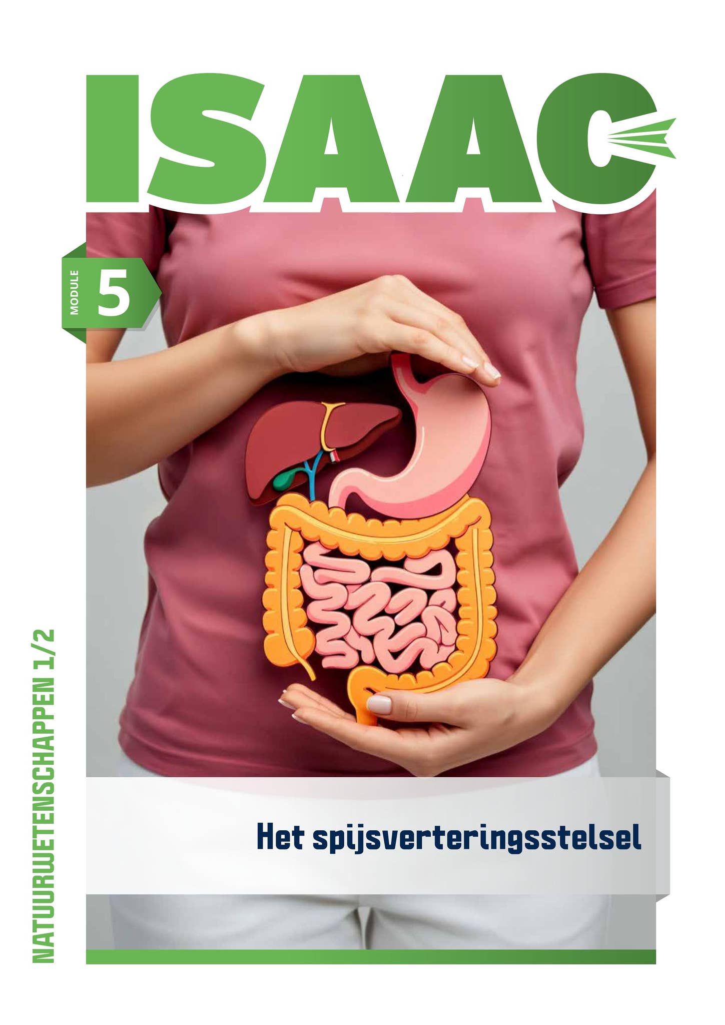 Isaac-Natuurwetenschappen 1/2 Module 5 Het spijsverteringsstelsel ...