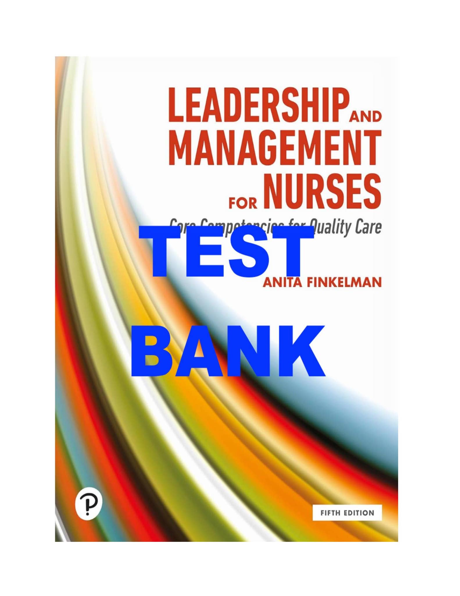 Test Bank For Leadership and Management for Nurses Core Competencies ...