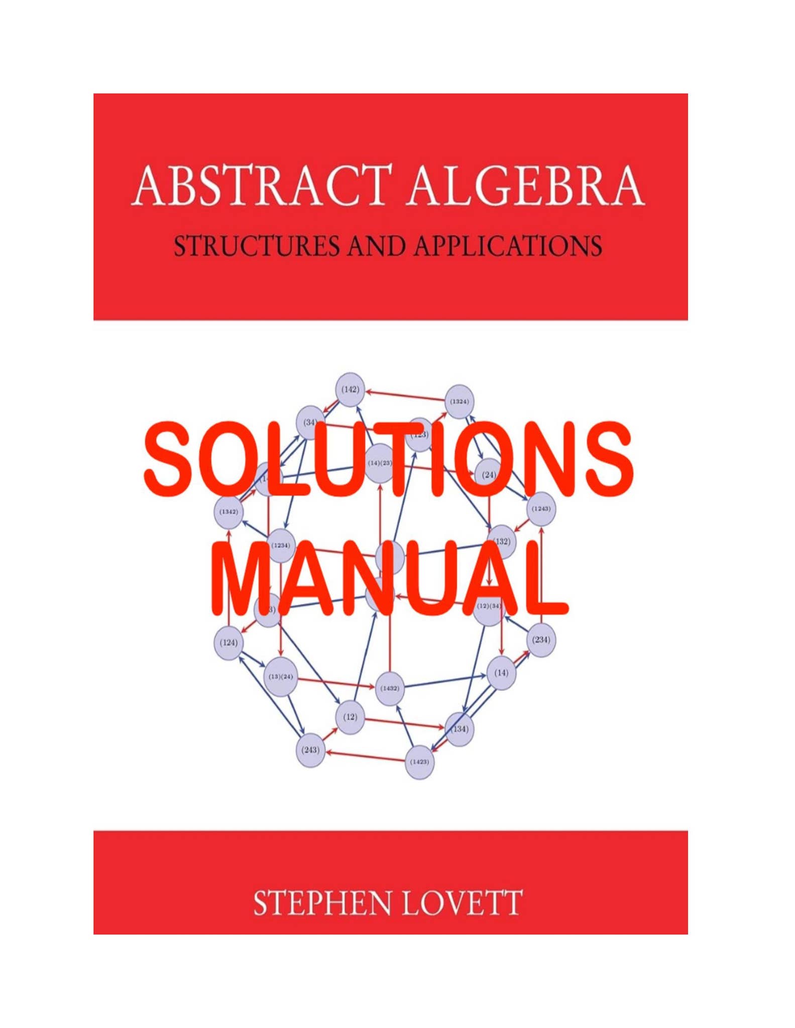 SOLUTIONS MANUAL for Abstract Algebra Structures and Applications, 1e ...