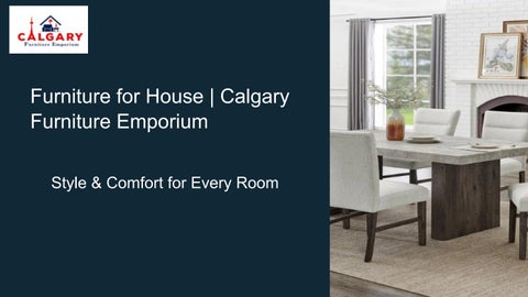 Furniture for House | Calgary Furniture Emporium – Style & Comfort for Every Room