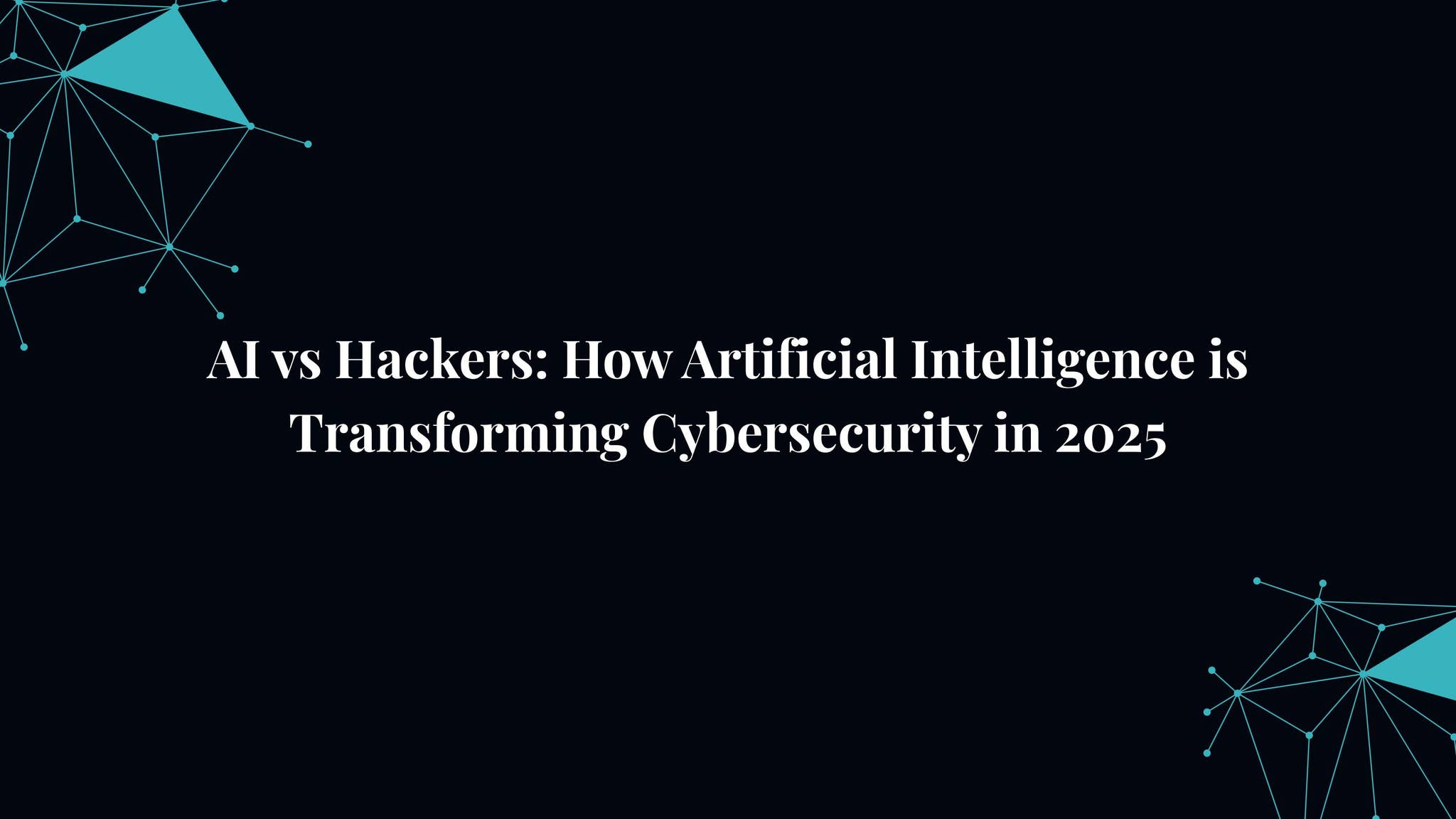 AI vs Hackers How Artificial Intelligence is Transforming Cybersecurity ...