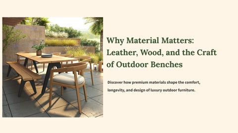 Why Material Matters_ Leather, Wood, and the Craft of Outdoor Benches