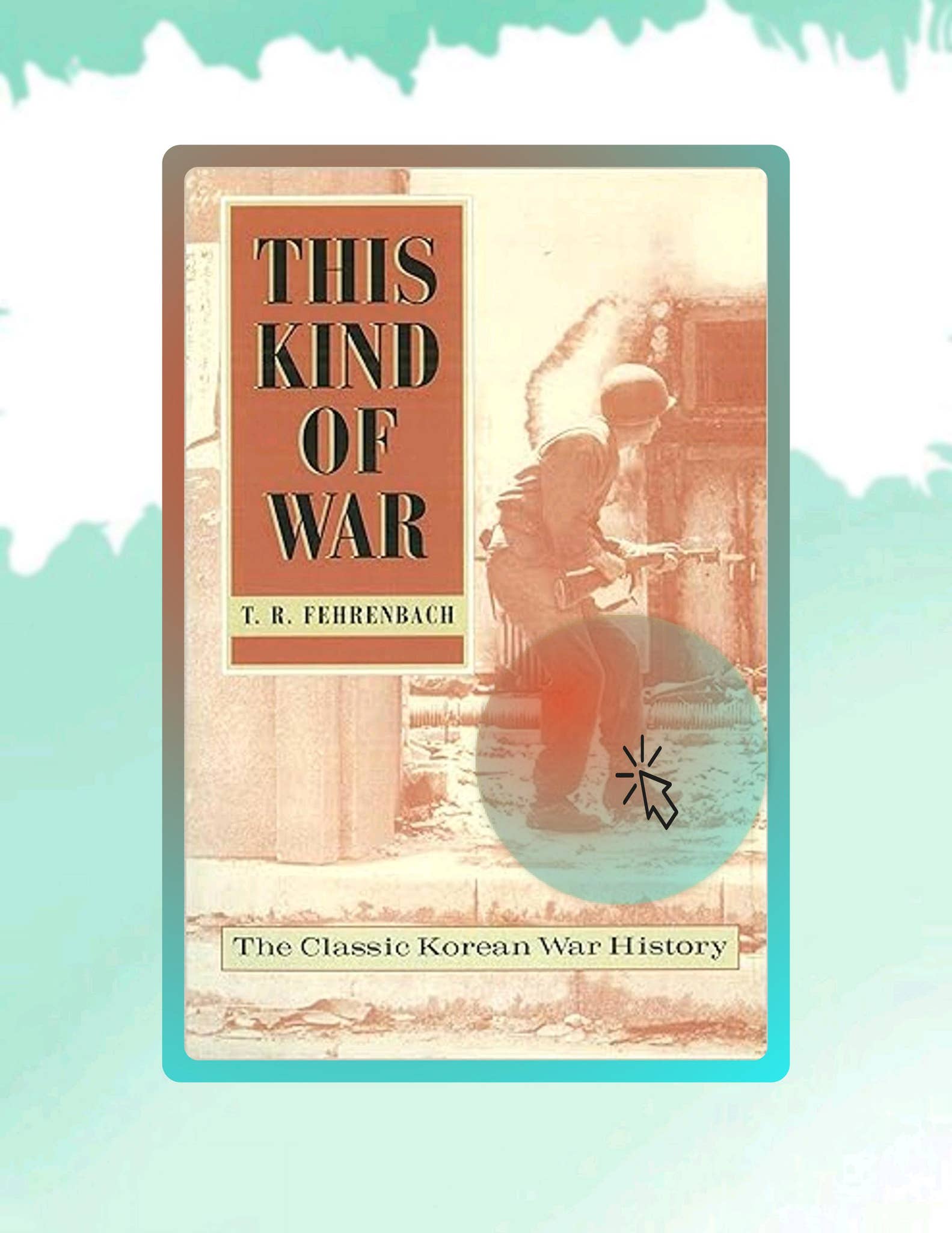 Full Ebook This Kind of War: The Classic Korean War History, Fiftieth ...