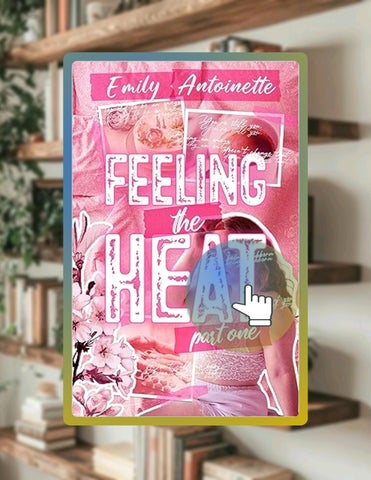 Instant Digital Feeling the Heat: Part One by Emily Antoinette