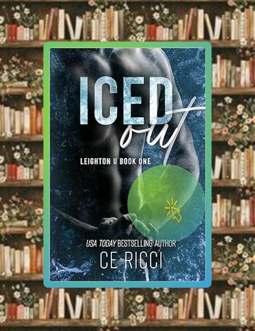 Instant Digital Iced Out (Leighton U Book 1) by CE Ricci