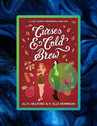 Immediate Read Curses & Cold Brew: A cozy sapphic paranormal rom-com (Maple Hollow Book 2) by Ali K.