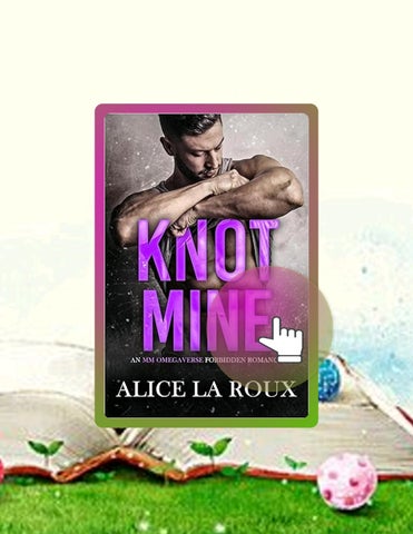 Get Book Knot Mine: An MM Omegaverse Forbidden Romance (The Oakley-Verse Book 1) by Alice  La Roux