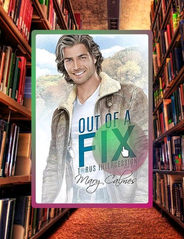 Ebook Out Of A Fix: Torus Intercession Book Seven by Mary Calmes
