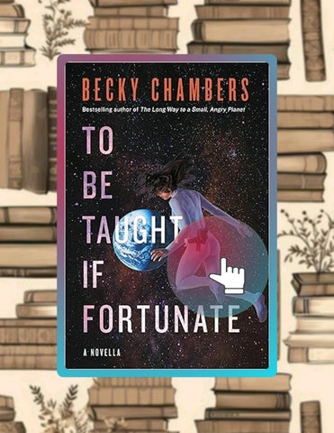 Read & Learn To Be Taught, If Fortunate by Becky Chambers